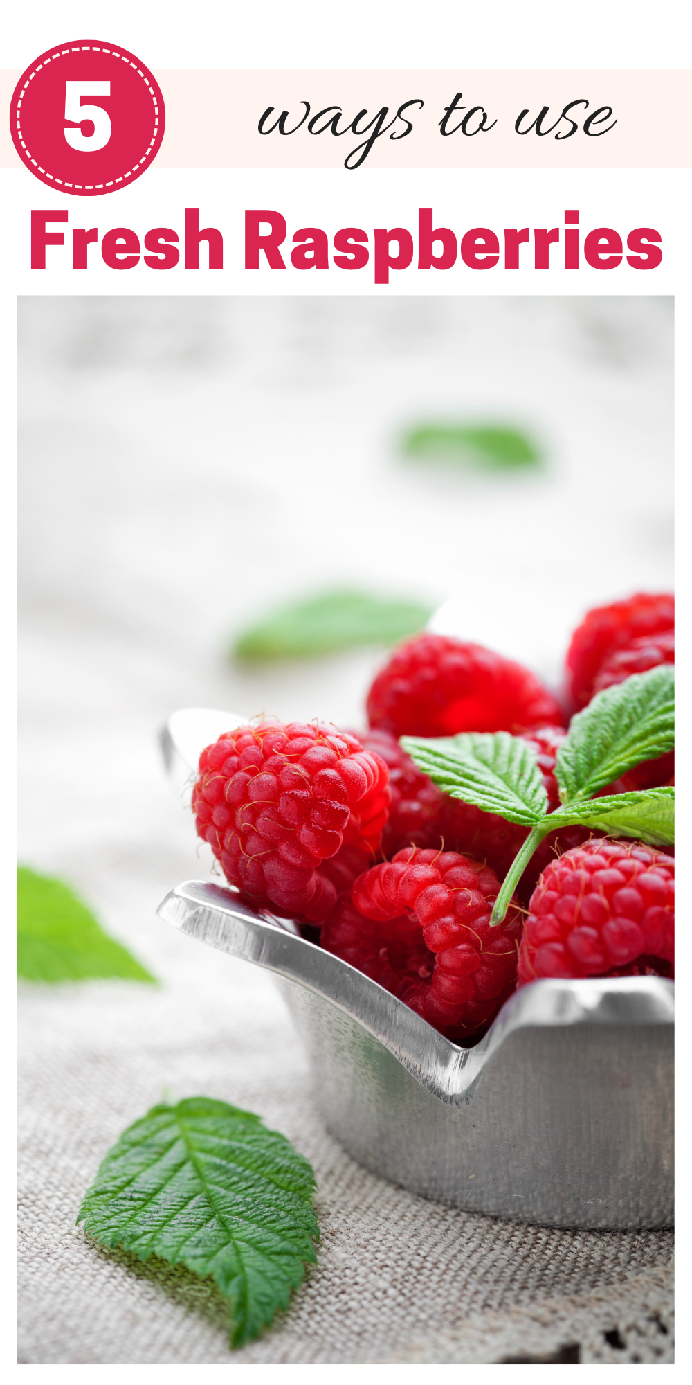 5 Ways to Use Fresh Raspberries