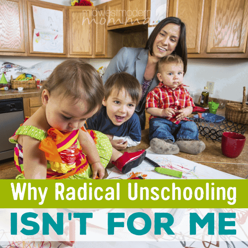 Why Radical Unschooling Isn't For Me