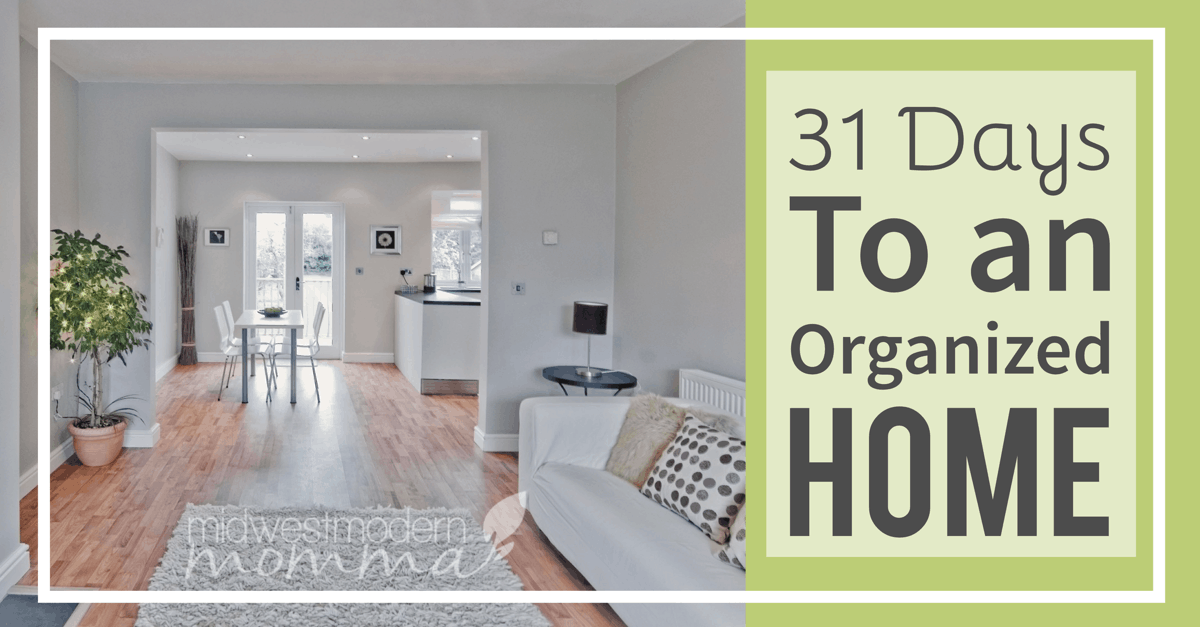 31 Days to an Organized Home - Tips to declutter your home easily!
