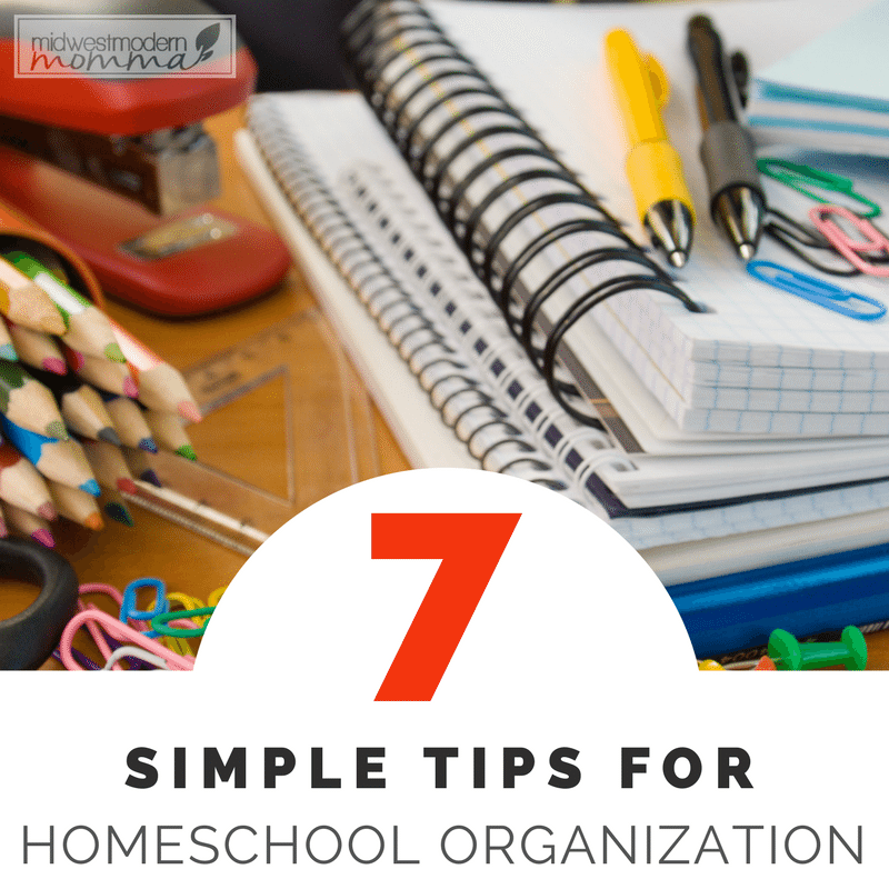 7 Simple Homeschooling Organizing Tips