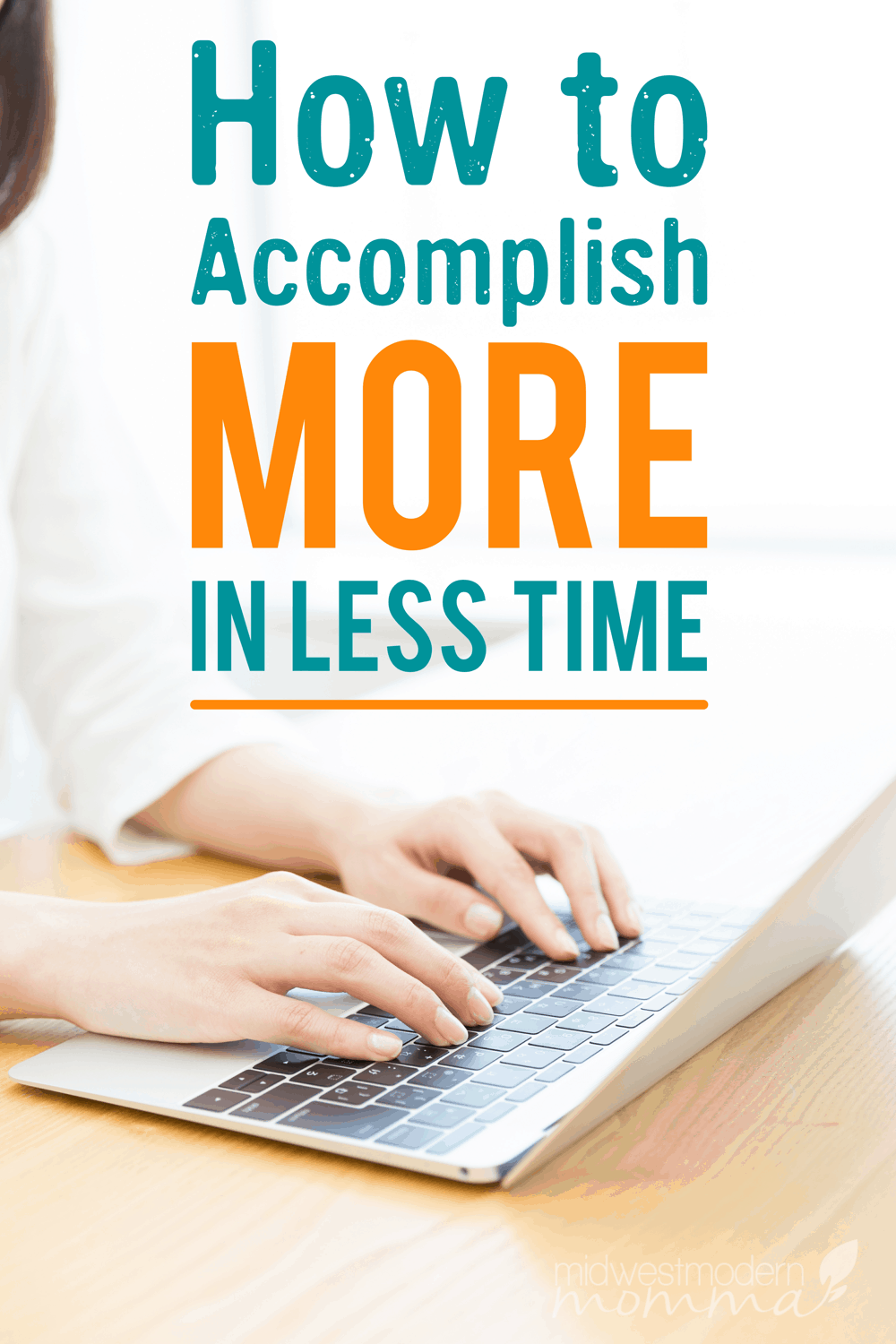 Don't miss our Time Management Tips To Accomplish More In Less Time! These are ideal for work at home moms, stay at home moms, and any small businesses!