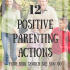 12 Positive Parenting Actions Your Kids Should See You Do
