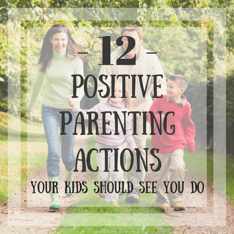 Positive Parenting is my goal, and these 12 Positive Parenting Actions Your Kids Should See You Do are great tips to teach them how to handle daily life!