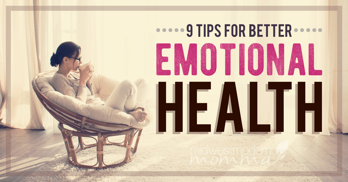 One thing many moms neglect is their emotional health. Here are 9 realistic ways to better your emotional health.