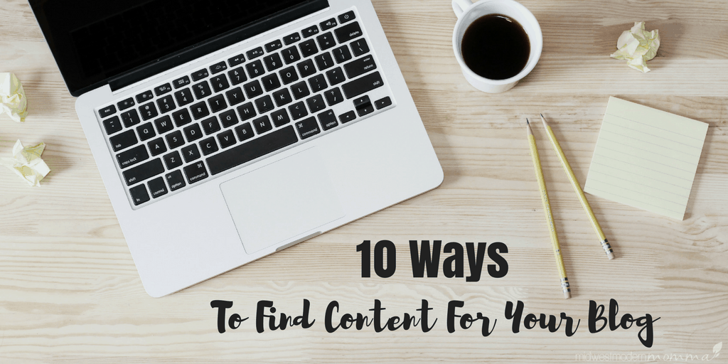 What do you do if you sit down to start writing that next awesome post & writer's block strikes? Check out these 10 ways to find content for your blog today!