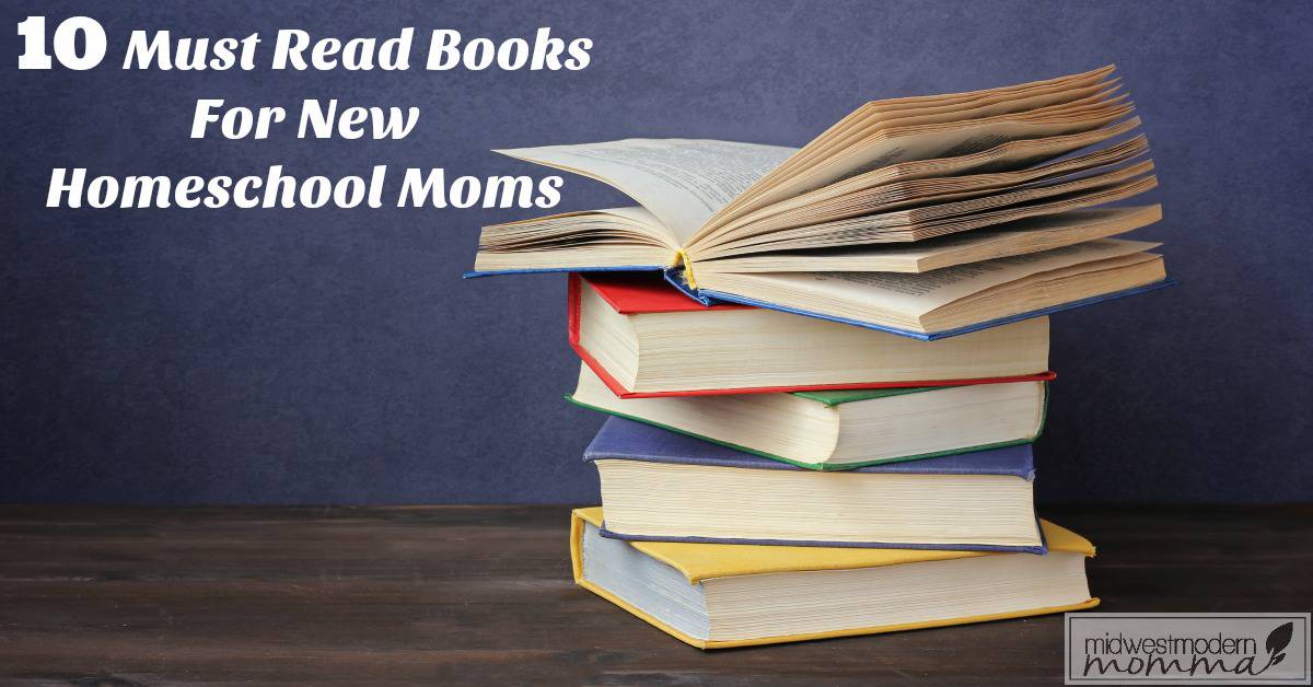 10 Must Read Homeschool Books for Homeschool Moms
