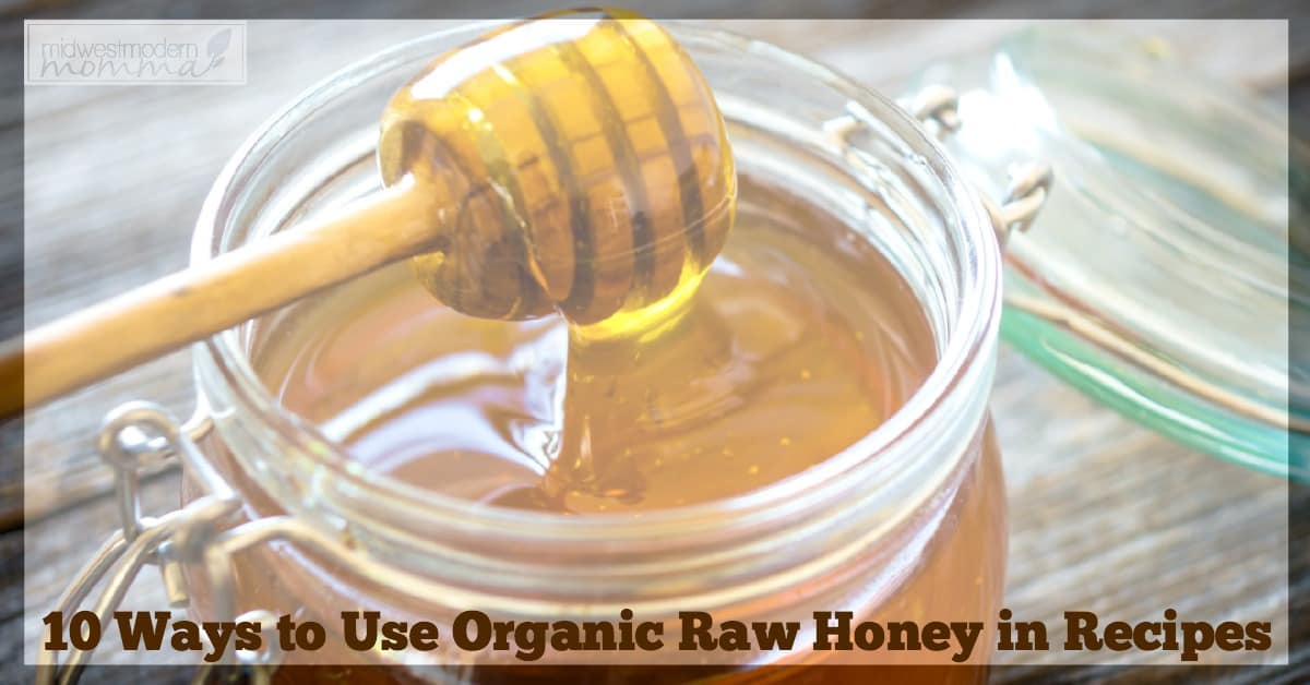 10 Ways to Use Organic Raw Honey