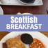 Scottish breakfast food with text overlay.