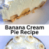 Whole banana cream pie with text overlay describing recipe.