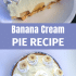 Whole banana cream pie with text overlay describing recipe.