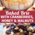 Cranberry baked brie with honey, walnuts, and rosemary with text describing the image.