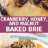 Cranberry baked brie with honey, walnuts, and rosemary with text describing the image.