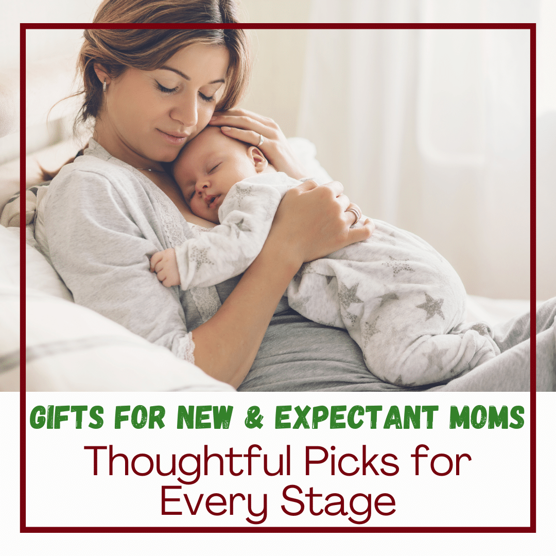 Best Gift Ideas for New and Expectant Moms