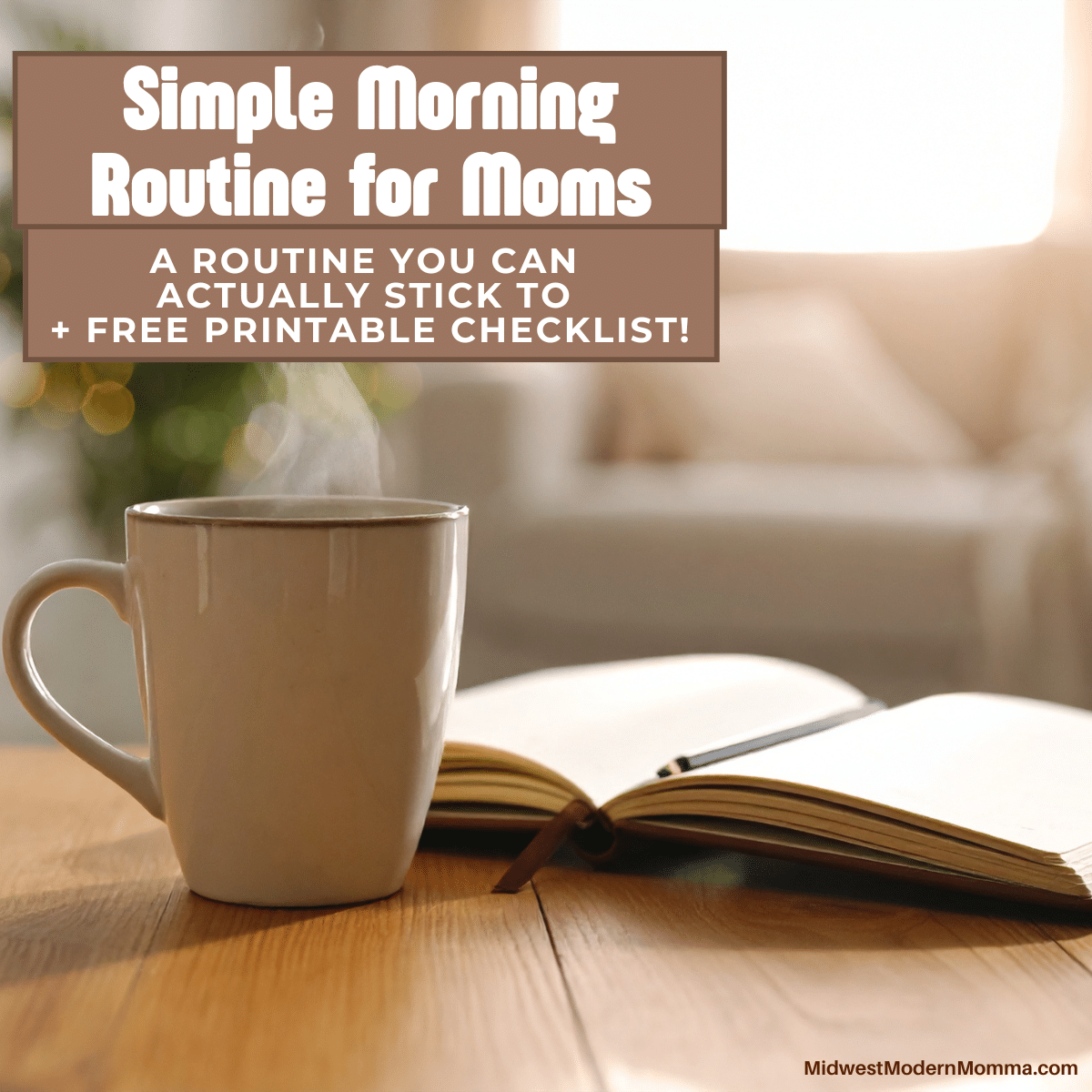Simple Morning Routine for Homeschool Moms + Free Printable